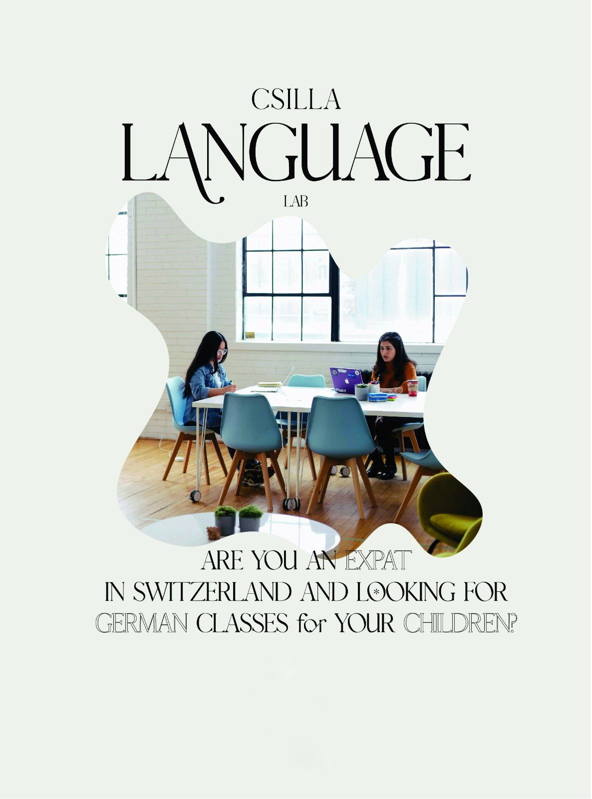 An aesthetic flyer showing two teen girls in a sun-lit workspace working on their laptops on a large table by the window.  At the bottom the flyer reads; Are you an expat in Switzerland and looking for German classes for your children?