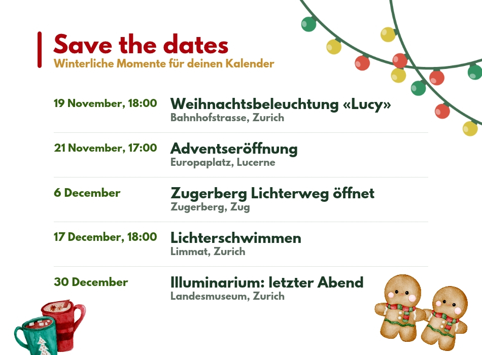 Save the dates: Lucy-Beleuchtung 19. Nov., Adventseröffnung Luzern 21. Nov., Zugerberg Lichterweg 6. Dez., Lichterschwimmen 17. Dez., Illuminarium bis 30. Dez.